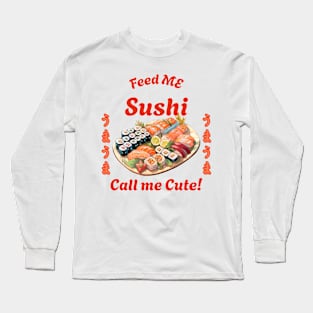 Feed ME Sushi, Call me Cute Cute Anime Long Sleeve T-Shirt